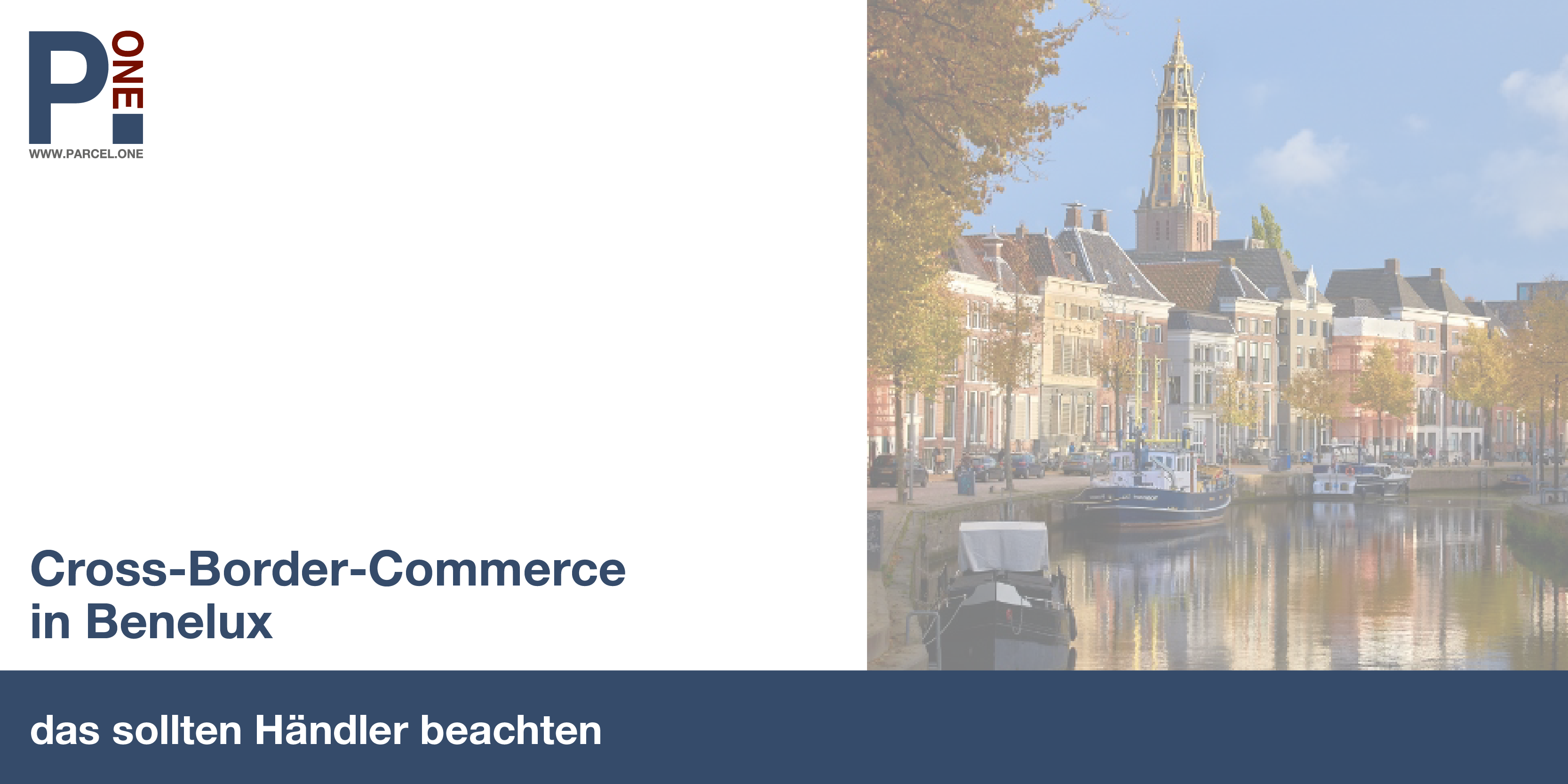 Cross-Border-Commerce in Benelux – das sollten Händler beachten